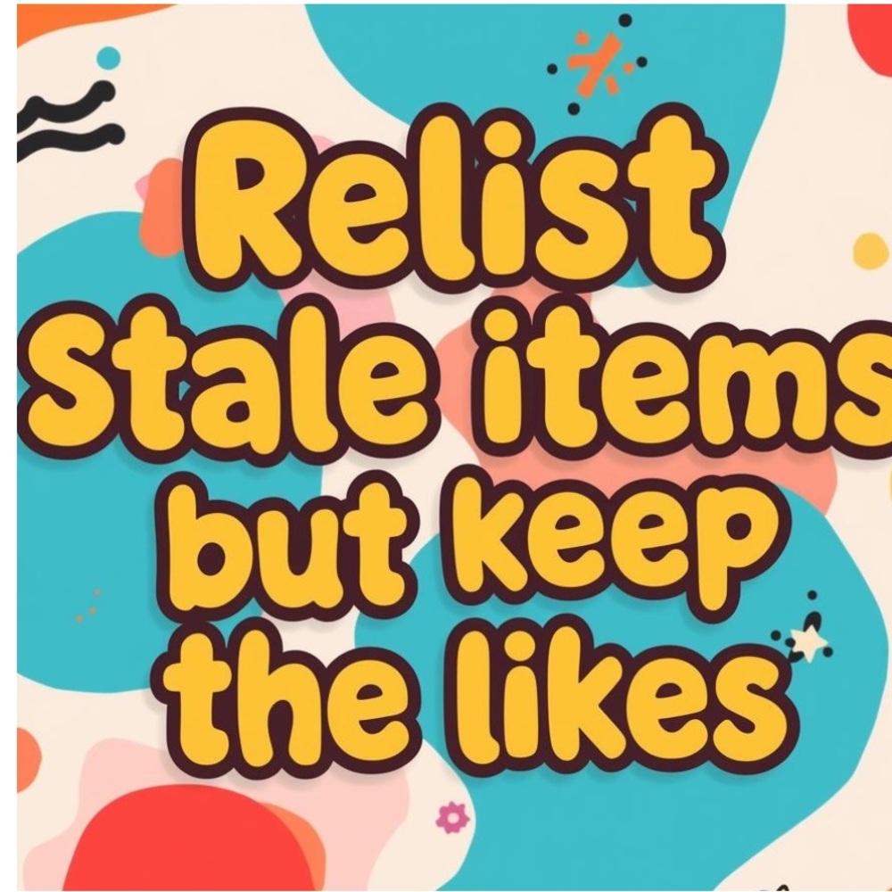HOW TO RELIST OLD ITEMS BUT KEEP LIKES